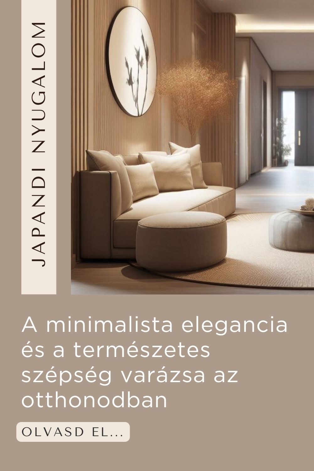 Japandi nyugalom: a minimalista elegancia és a természetes szépség varázsa az otthonodban