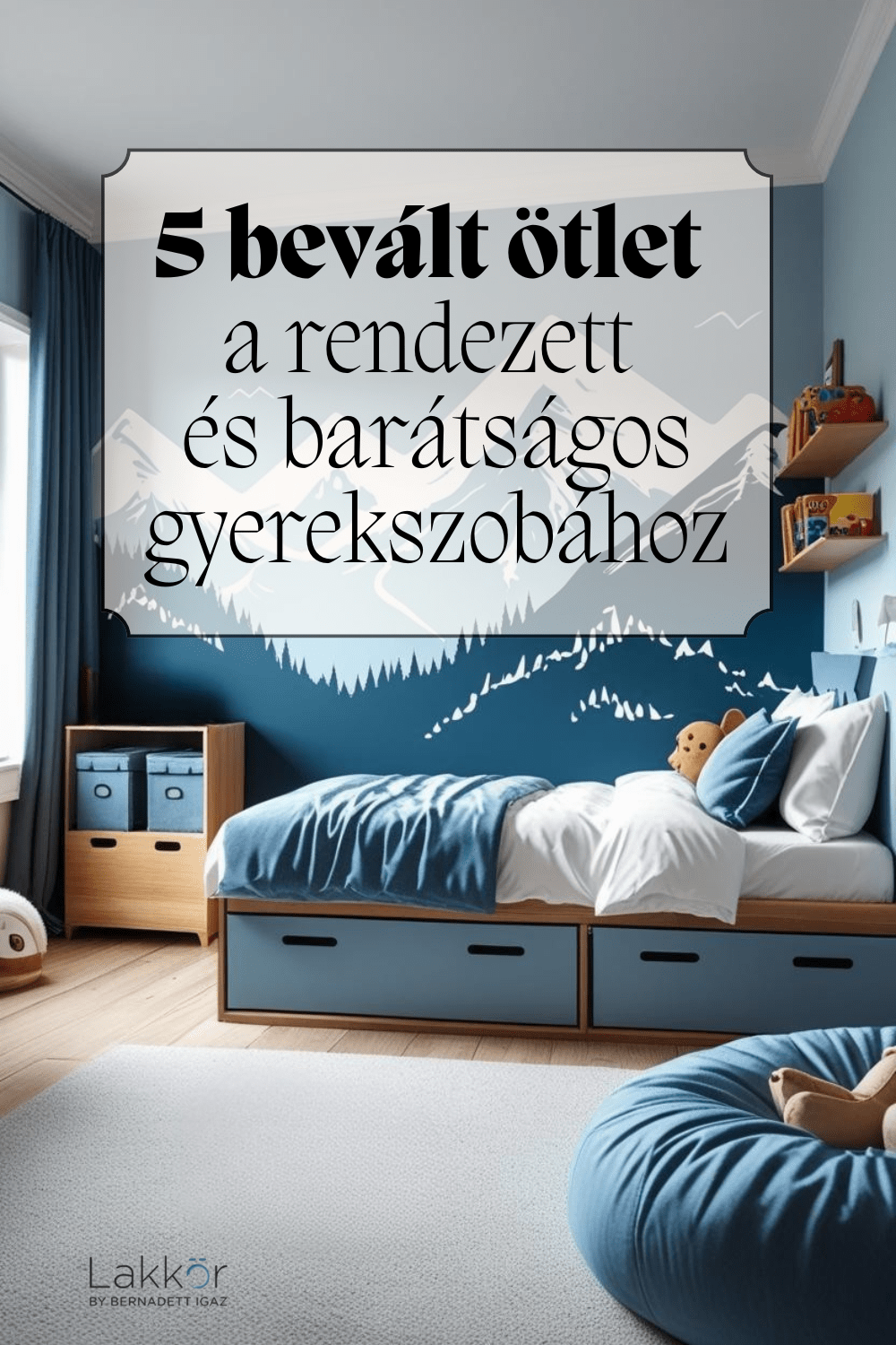 5 bevált lakberendezési tipp, amitől a gyerekszoba egyszerre lesz praktikus és&nbsp;szerethető