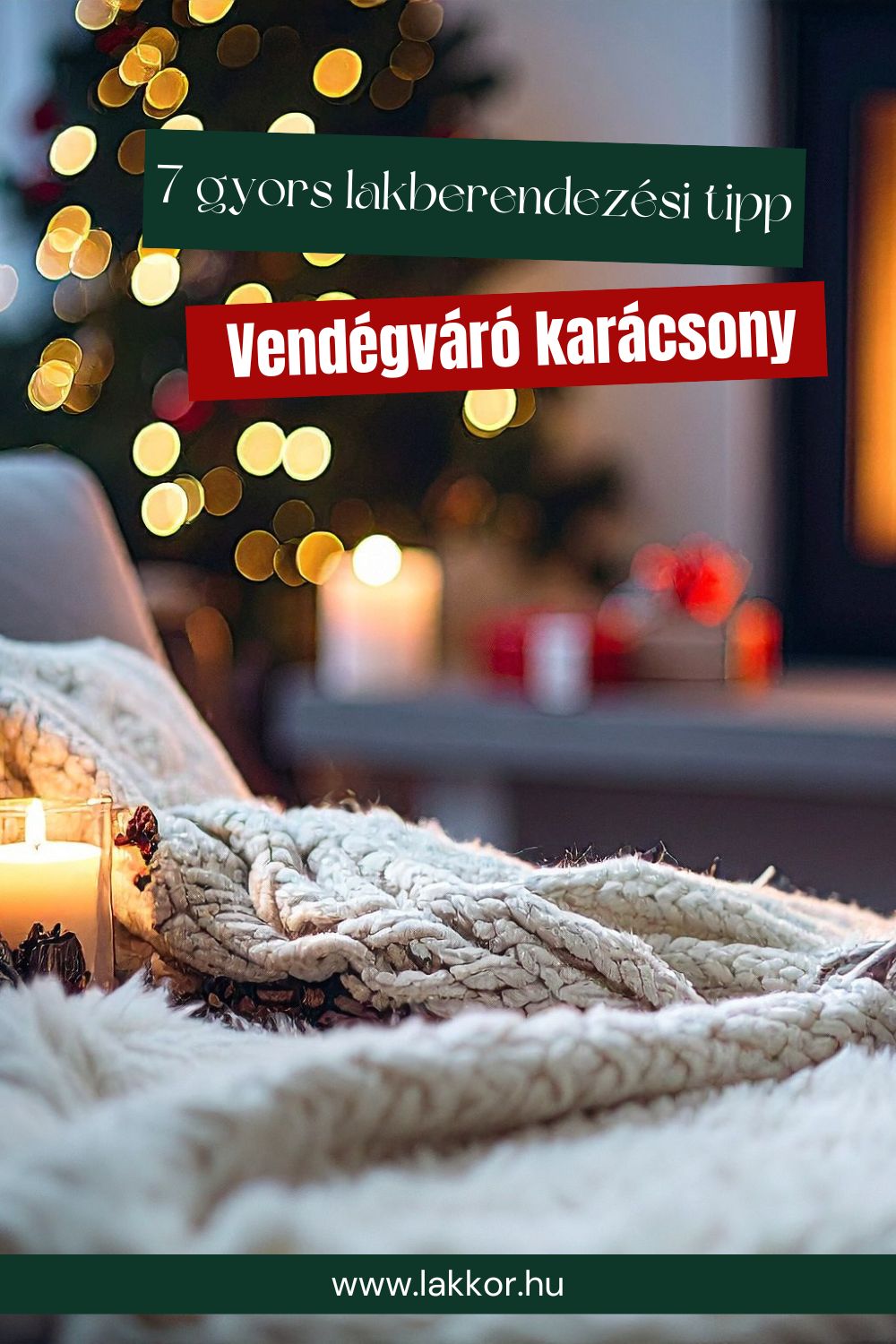 Vendégváró karácsony: 7 gyors lakberendezési tipp a meghitt ünnepi&nbsp;hangulathoz